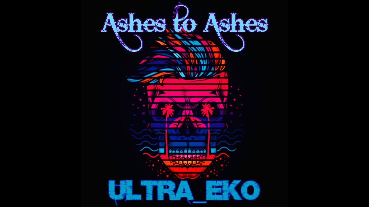 Ashes to Ashes  [Official Music Video] Ultra_eko 2020 - (UK Hip-Hop)