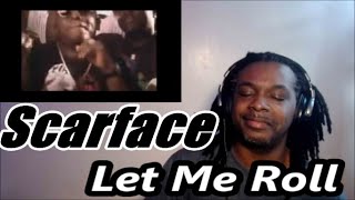 Scarface - Let Me Roll | MY REACTION |
