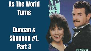 As The World Turns | Character Edit | Duncan & Shannon #1, Part 3