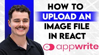 How To Upload An Image File In React To An Appwrite Storage Bucket [2026 Guide]