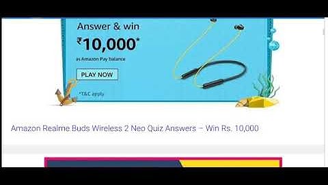Amazon Realme Buds Wireless 2 Neo Quiz ~Win 10,000 | #Genuine_deals #Amazon_quiz #Realme_Buds2_neo