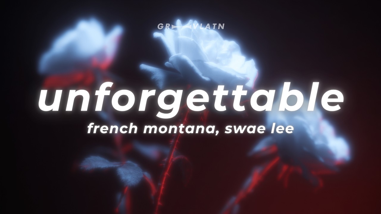 French Montana - Unforgettable (Lyrics) ft. Swae Lee