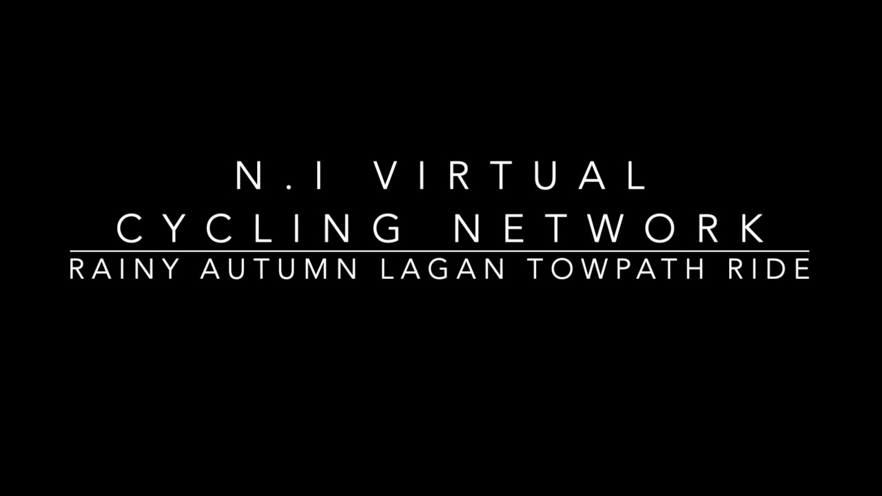 Lagan Towpath In the Autumn Rain. NI Virtual Cycling Network