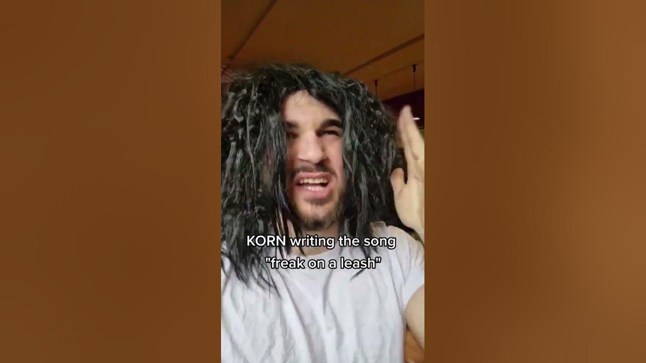 KORN In the Studio Writing "Freak On A Leash" KORN In the Studio Writing "Freak On A Leash"