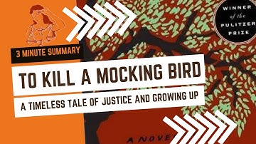 3 Minute Summary - To Kill a Mockingbird: A Timeless Tale of Justice and Growing Up