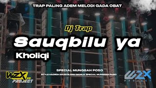 DJ TRAP HADROH SAUQBILU YA KHOLIQI MELODI GADA OBAT TERBARU 2024