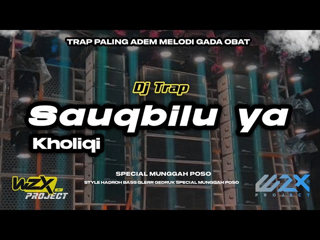 DJ TRAP HADROH SAUQBILU YA KHOLIQI MELODI GADA OBAT TERBARU 2024 class=