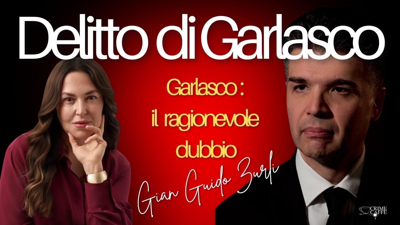 Caso Garlasco: il ragionevole dubbio | con Gian Guido Zurli