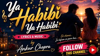 Ya Habibi Ya Habibi @VocalChords01 