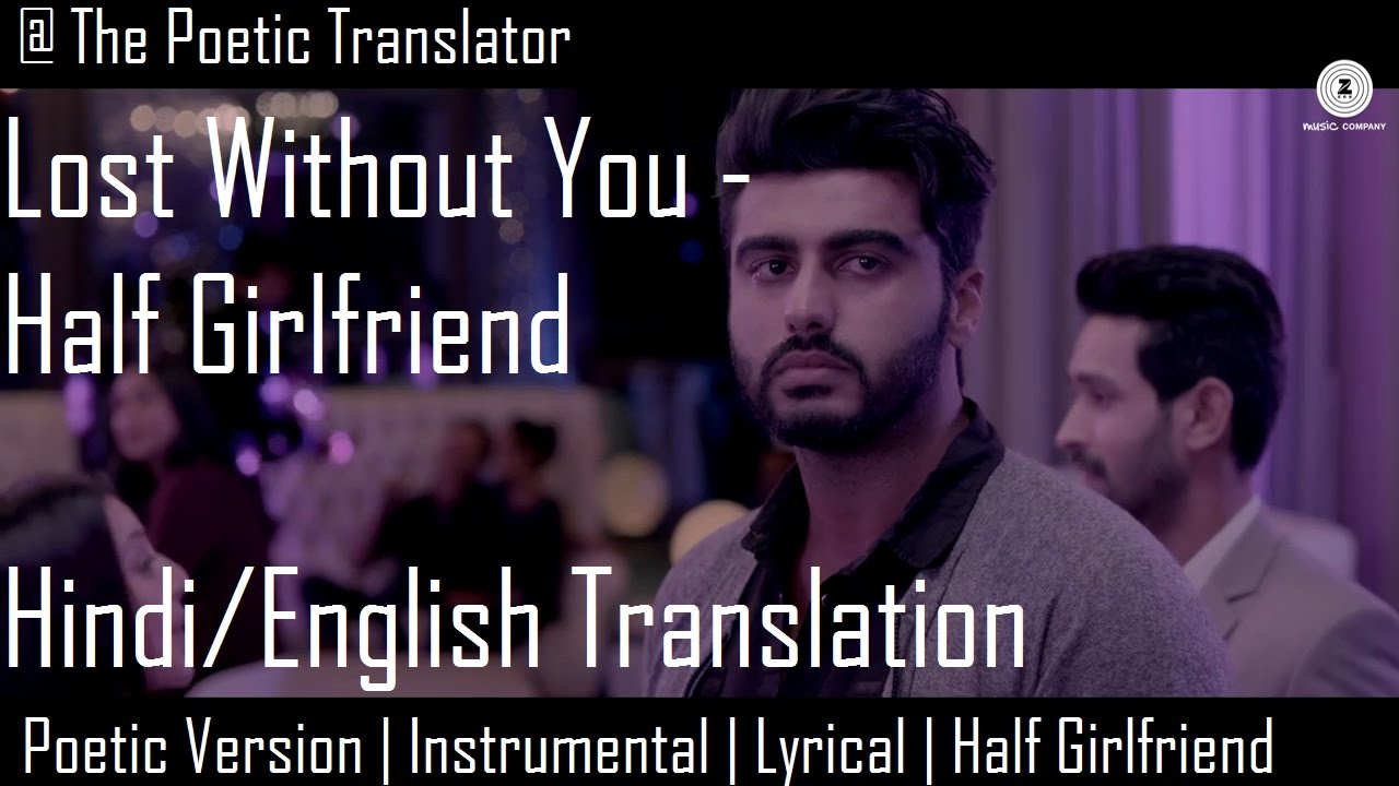 Lost Without You Half Girlfriend Hindi English Translation