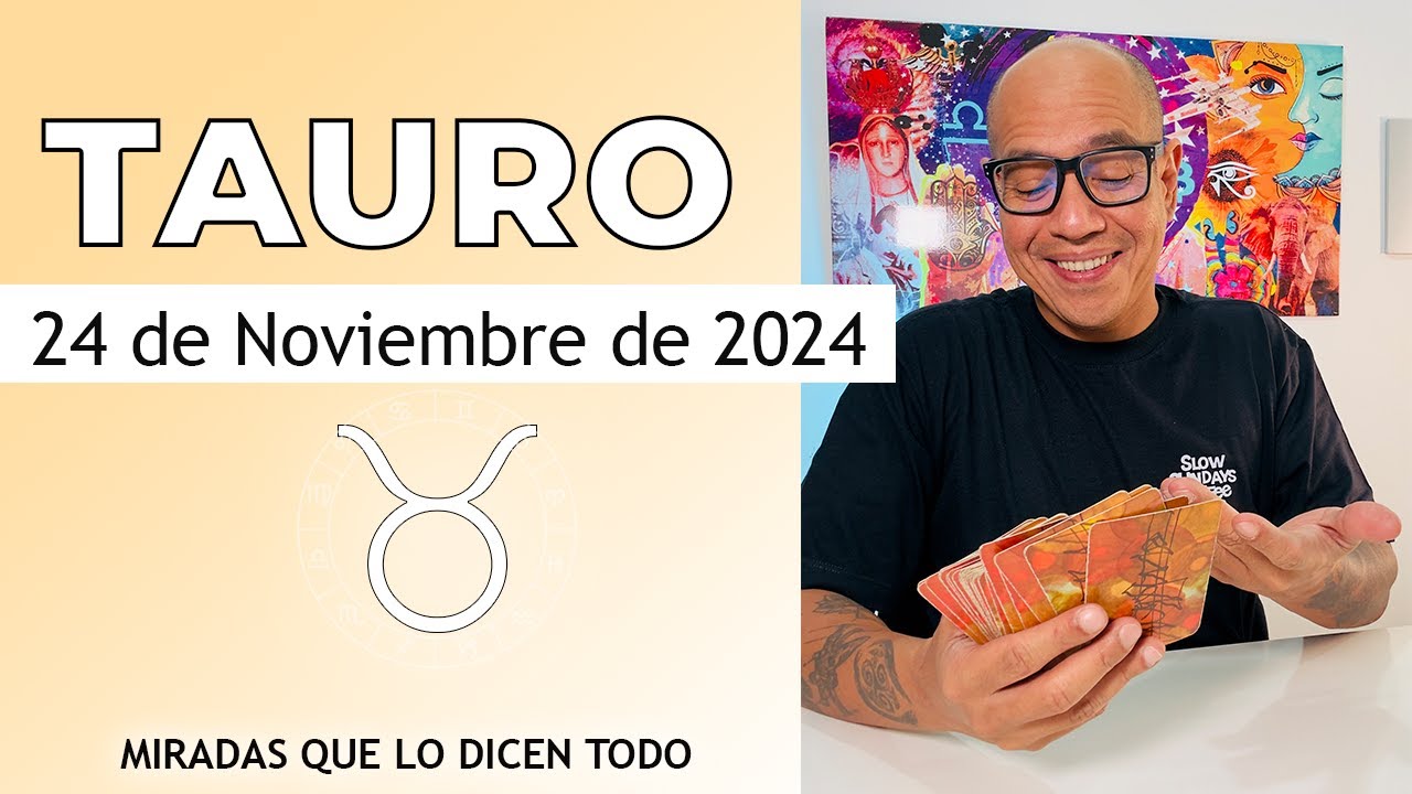 TAURO | Horóscopo de hoy 24 de Noviembre 2024 - YouTube