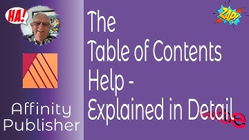 Affinity Publisher   The Table Of Contents In Detail Explaining the InApp Help With Examples.