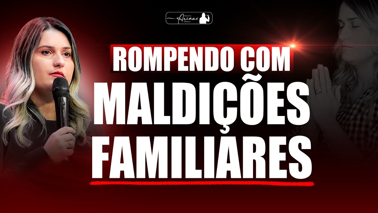 ROMPENDO COM MALDIÇÕES FAMILIARES - DIA 07 - @arianeiracet