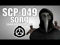 SCP-049 song (Plague Doctor) (extended version)