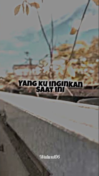 yang ku inginkan saat ini || melamar kamu || LDR || story wa || story sad || sadgirl