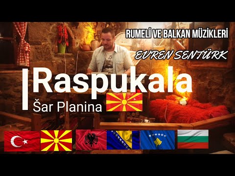 Raspukala Sar Planina (Türkçe çeviri)  -  Evren Şentürk - Rumeli Şarkıları ve Makedonca Şarkılar