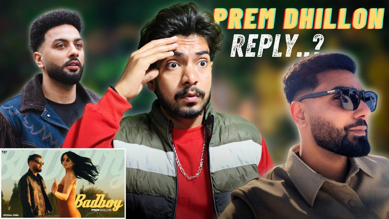Prem Bad BAD BOY - Prem Dhillon Takes on Navaan Sandhu in Epic Song Response ...