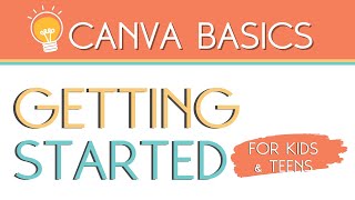 Getting Started in Canva: Tutorials for Kids & Teens