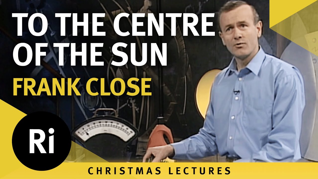 To the centre of the sun - Frank Close 1993 Christmas Lectures 2/5