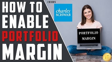 Charles Schwab | How To Enable Portfolio Margin