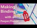 Making Bindings with a Peeper | Flange using the Magic Binding Sasher