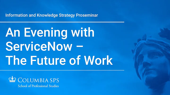 An Evening with ServiceNow: The Future of Work - A...