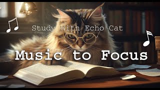 Study With Echo Cat – Music Beats to Focus 🐱🎧