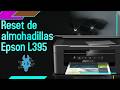 Reset, reseteo de almohadillas, error de almohadillas Epson L395