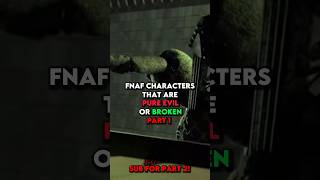 FNAF Characters that are pure evil or broken (Part 1) Sub for part 2! #fnaf #springtrap #s