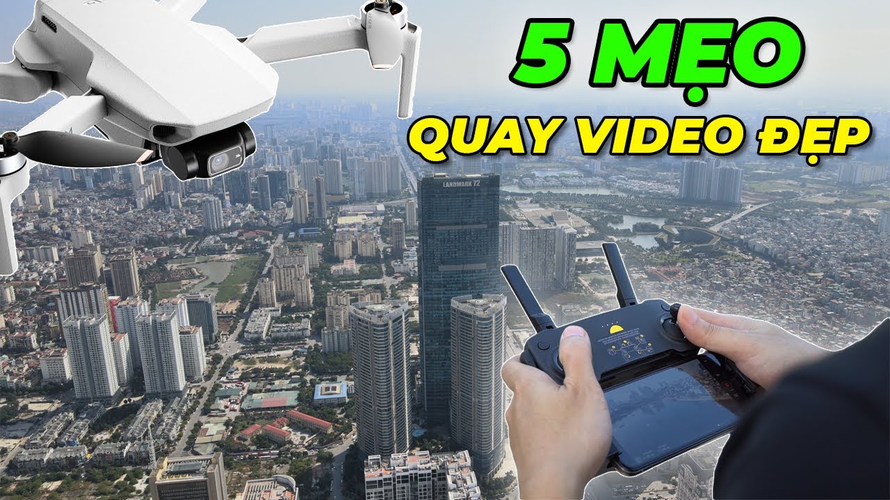 Hướng Dẫn Làm Video Đẹp Bằng Flycam | 5 Cách Quay Đẹp | Hướng Dẫn Bay Flycam