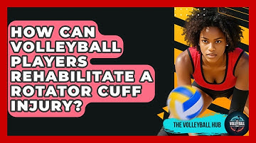 How Can Volleyball Players Rehabilitate A Rotator Cuff Injury? - The Volleyball Hub