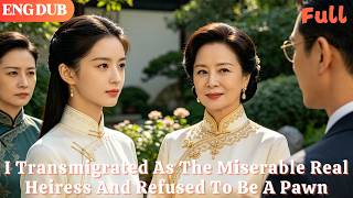 [ENG DUB]🌟I Transmigrated As The Miserable Real Heiress And Refused To Be A Pawn#drama#minidrama screenshot 3