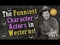 The funniest character actors in westerns