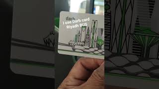 DARB CARD I use to riyadh Bus going to Batha market.