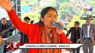 Video thumbnail of "Levantemos las manos a su nombre - Marina Coló / Tecpán Guatemala"