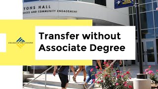 TRANSFER WITHOUT ASSOCIATE DEGREE