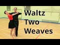 Waltz - Weave from Promenade Position and Weave in Waltz time | Dance Routine