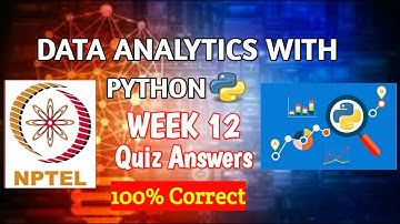 NPTEL Data Analytics With Python Week 12 Quiz Answers 2021 | NPTEL Course Quiz Answer | NPTEL 2021 |