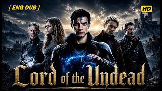 Lord Of the Undead FULL Movie 2026, The Zombie King's Bloody Revenge Begins!