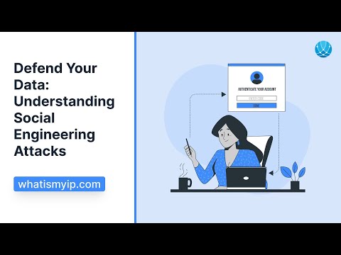 Social Engineering Attacks: How to Defend Your Data - WhatIsMyIP.com®