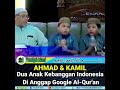 AHMAD & KAMIL Google Al Qur'an