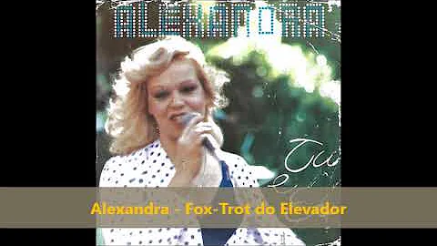 Alexandra - "Fox-Trot do Elevador"