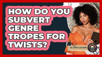 How Do You Subvert Genre Tropes for Twists?