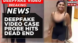 Breaking News | Deepfake Video Case Probe Hits Dead End As Social ...