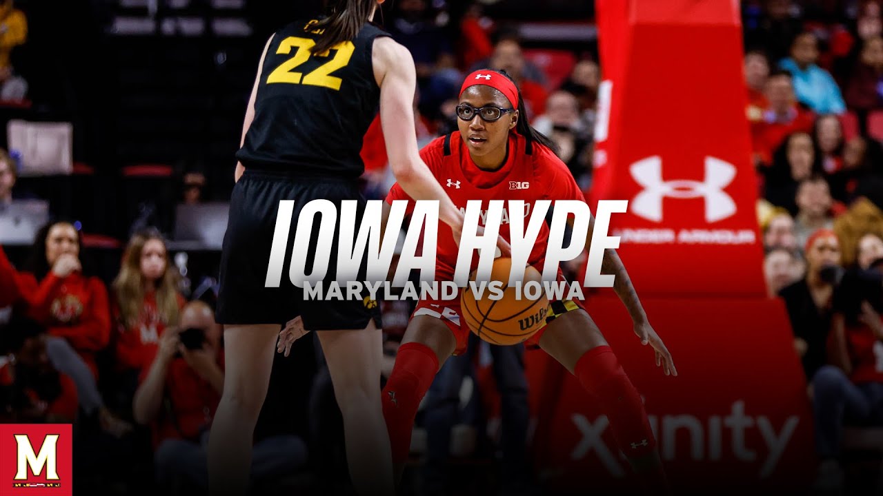 Maryland Women's Basketball Iowa Hype YouTube