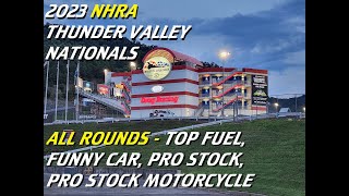 2023 NHRA Thunder Valley Nationals - ALL ROUNDS
