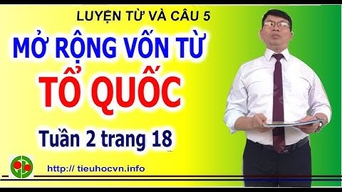Luyện từ và câu 5 Tuần 2 Trang 18 Mở rộng vốn từ: Tổ quốc