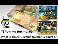 Show me the money  where is the anc getting all this money  how are they funding everything