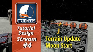 Stationeers Tutorial Design, Ep 4 - Terrain Update Moon Start