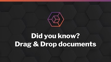 Did you know? Drag & Drop documents